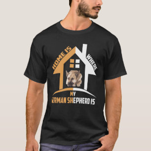 GSD010 - Home Is Where My German Shepherd Is T-Shirt