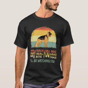 GSD045 - Every Snack You Make... I 'll Be Watching T-Shirt