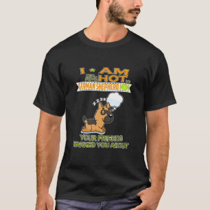 GSD061 - I'm The Psychotic German Shepherd Girl Yo T-Shirt