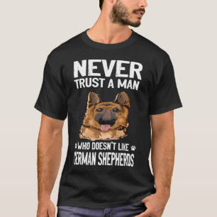 GSD097 - Never Trust A Man Who Doesn't Like German T-Shirt