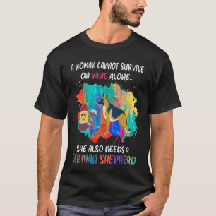 GSD098 - A Woman Cannot Survive On Wine Alone She T-Shirt