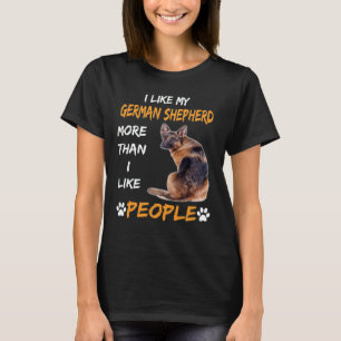 GSD116 - I Like My German Shepherd More Than I Lik T-Shirt