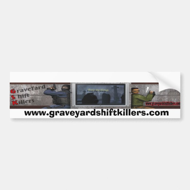 GSKBan12, www.graveyardshiftkillers.com Bumper Sticker (Front)