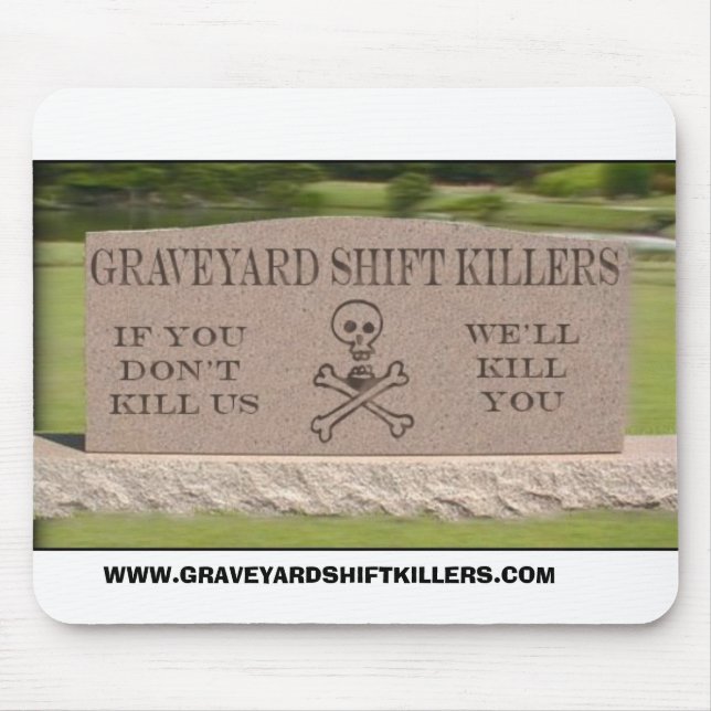 gsktombstone, WWW.GRAVEYARDSHIFTKILLERS.COM Mouse Mat (Front)