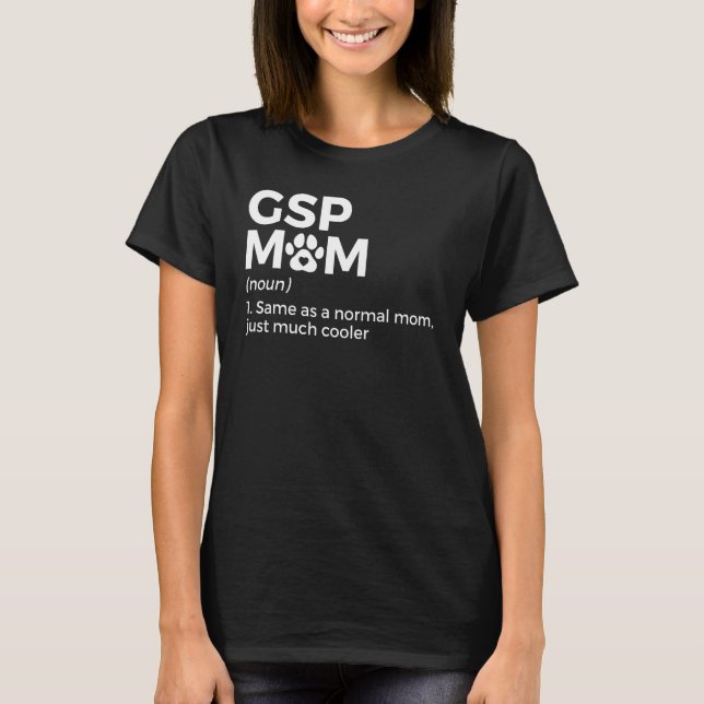 GSP Mum Definition German Shorthaired Pointer Dog  T-Shirt (Front)