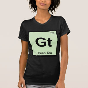 Gt - Green Tea Chemistry Periodic Table Symbol T-Shirt