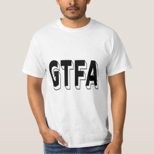 GTFA Bold Black and White Statement Typography T-Shirt
