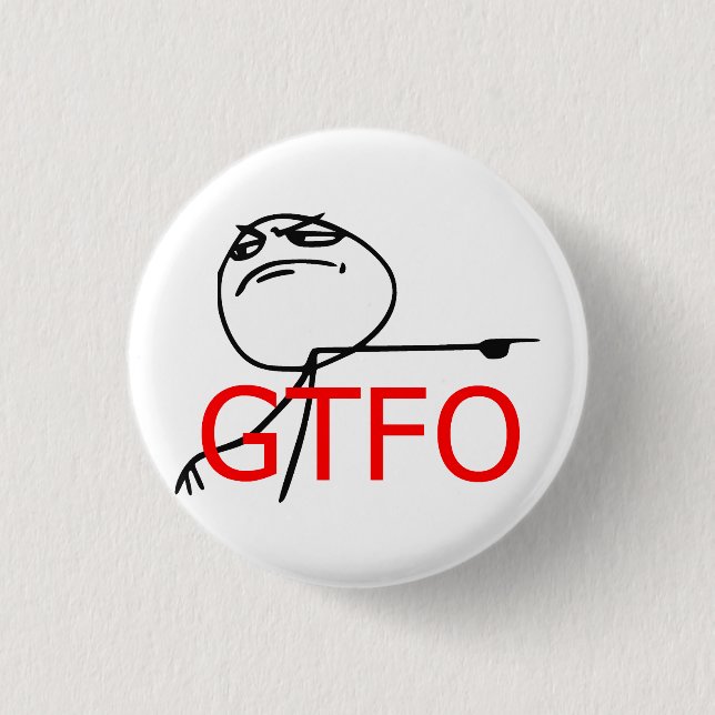 GTFO Get Out Guy Rage Face Comic Meme 3 Cm Round Badge (Front)