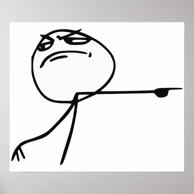 GTFO Get Out Guy Rage Face Comic Meme Poster (Front)