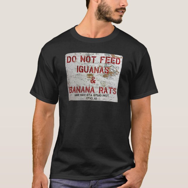 GTMO Do Not Feed Iguanas & Banana Rats - Guantanam T-Shirt (Front)