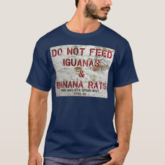 GTMO Do Not Feed Iguanas Banana Rats Guantanamo Ba T-Shirt