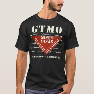 GTMO Land Mine Barbed Wire Sign  Guantanamo Bay Cu T-Shirt