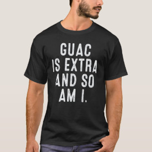 Guac Is Extra And So Am I Workout Pride Vegan T-Shirt