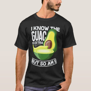 Guacamole Avocado Guac Is Extra Vegan Food T-Shirt
