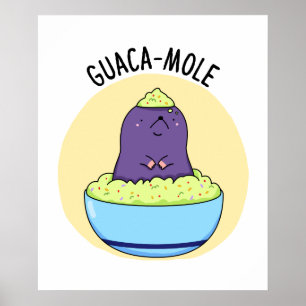 Guacamole Cute Mole In Guacamole Dip PUn Poster