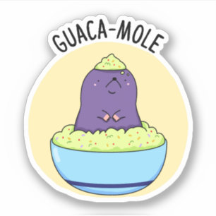 Guacamole Funny Mole In Guacamole Dip Pun