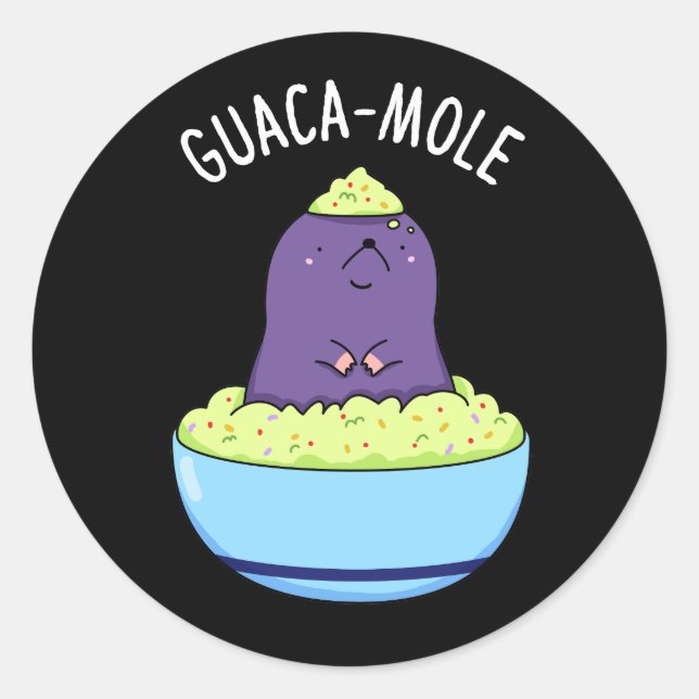 Guacamole Funny Mole In Guacamole Dip Pun Dark BG Classic Round Sticker (Front)