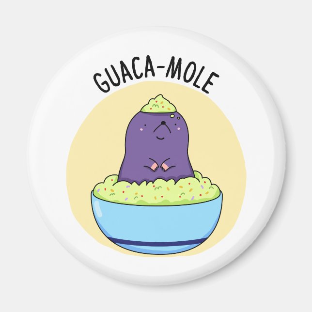Guacamole Funny Mole In Guacamole Dip Pun  Magnet (Front)