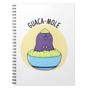 Guacamole Funny Mole In Guacamole Dip PUn Notebook