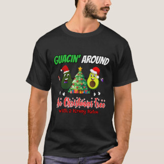 Guacin' Around The Christmas Tree With 2Kk T-Shirt