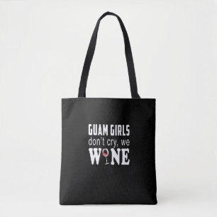 Guam Girls Dont Cry We Wine Lover Gift Tote Bag