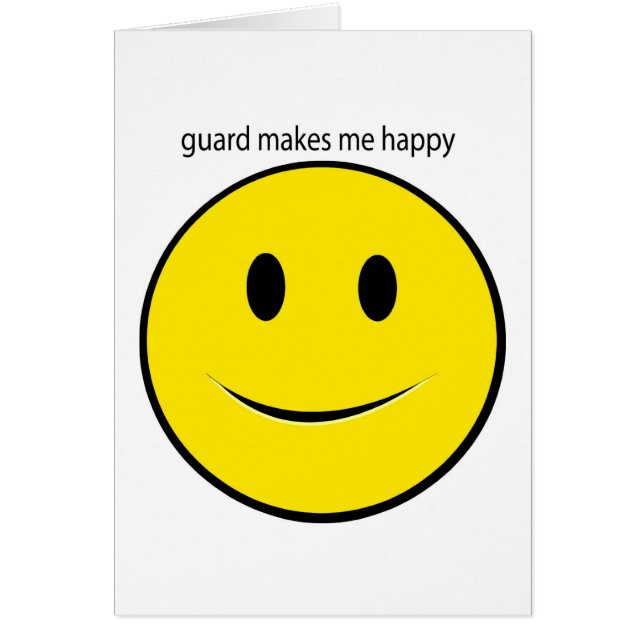 guard makes me happy card (Front)