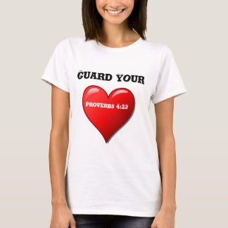 Guard Your Heart! T-Shirt