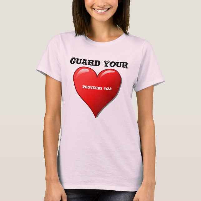 Guard Your Heart! T-Shirt (Front)