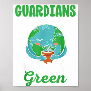 Guardians Of Tomorrows Green Save The Planet Earth Poster