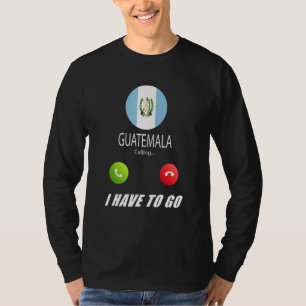 Guatemala Flag Souvenir Guatemala Is Calling Is Ca T-Shirt