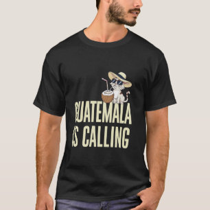 Guatemala is Calling Guatemala City Vacation T-Shirt