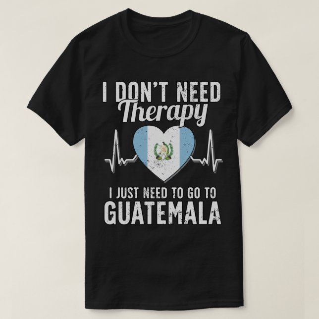 Guatemalan Flag I Guatemala Flag I Vacation Guatem T-Shirt (Design Front)