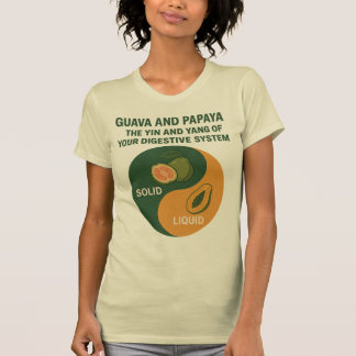 Guava and Papaya: The Yin and Yang of Digestion T-Shirt