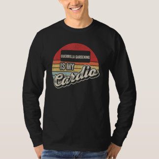 Guerrilla Gardening Is My Cardio Vintage Retro Gar T-Shirt