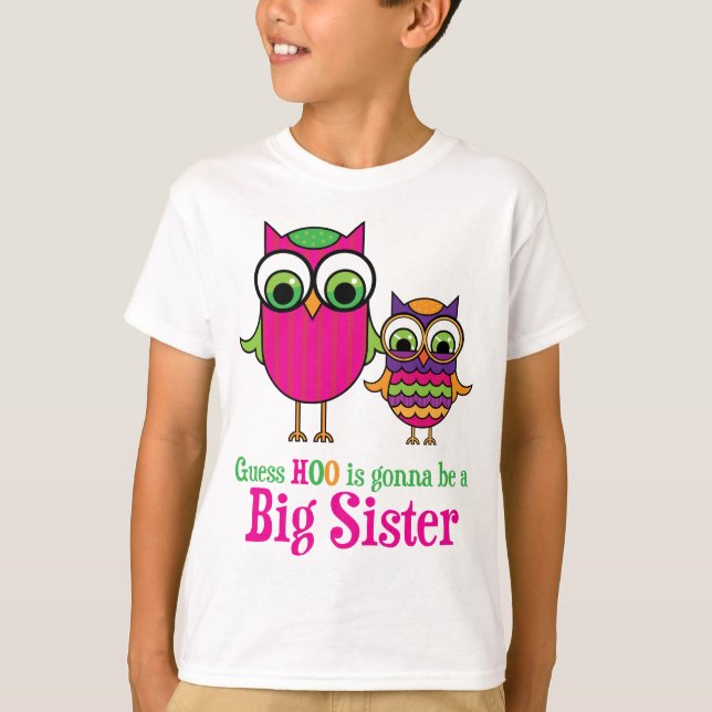 Guess Hoo is gonna be a big sister owls T-Shirt (Front)
