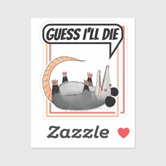 Guess I'll Die Possum Playing Dead Opossum (Sheet)