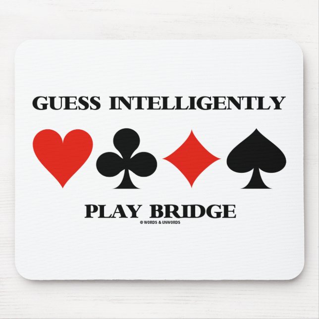 Guess Intelligently Play Bridge (Four Card Suits) Mouse Mat (Front)