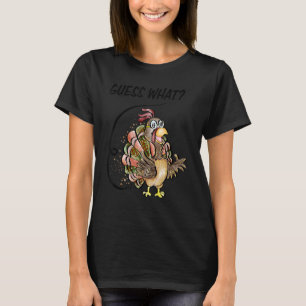 Guess Turkey Pilgrim Guess What Turkey Butt Thanks T-Shirt
