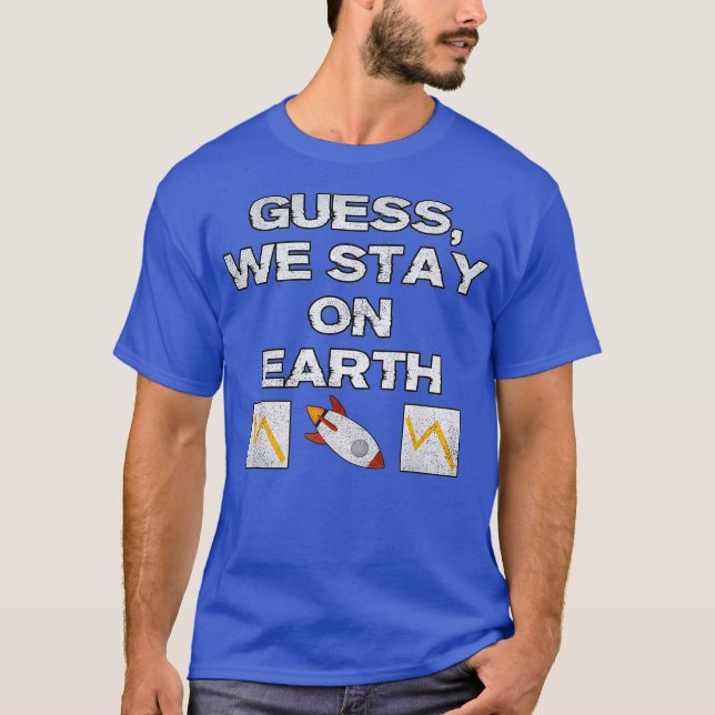 Guess We Stay On Earth Share Trading Stock T-Shirt (Front)