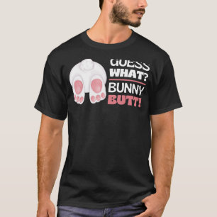 Guess What Bunny Butt Rabbit Butt Animal Bunnies T-Shirt