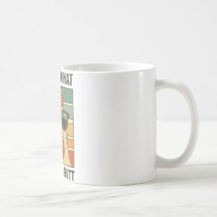 Guess What Chicken Butt _21 Coffee Mug