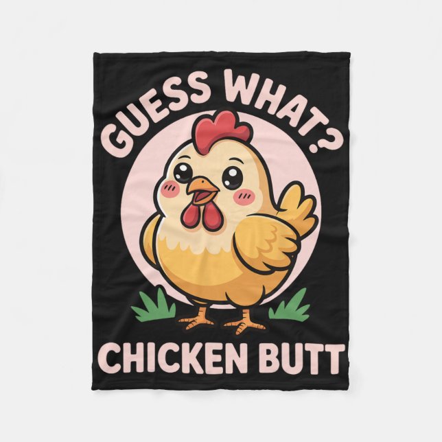 Guess What Chicken Butt _25  Fleece Blanket (Front)