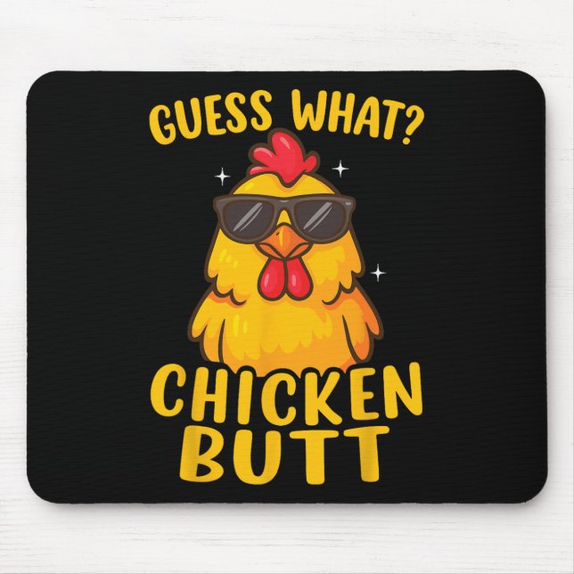 Guess What Chicken Butt _26  Mouse Mat (Front)