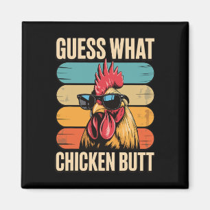 Guess What Chicken Butt _29 Magnet
