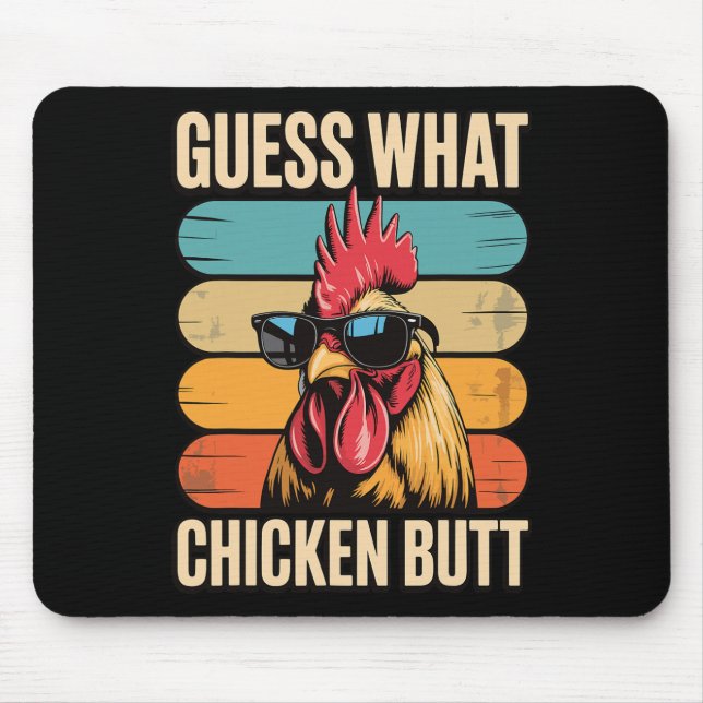 Guess What Chicken Butt _29  Mouse Mat (Front)