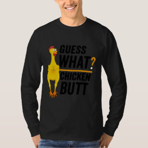Guess What Chicken Butt 2 T-Shirt