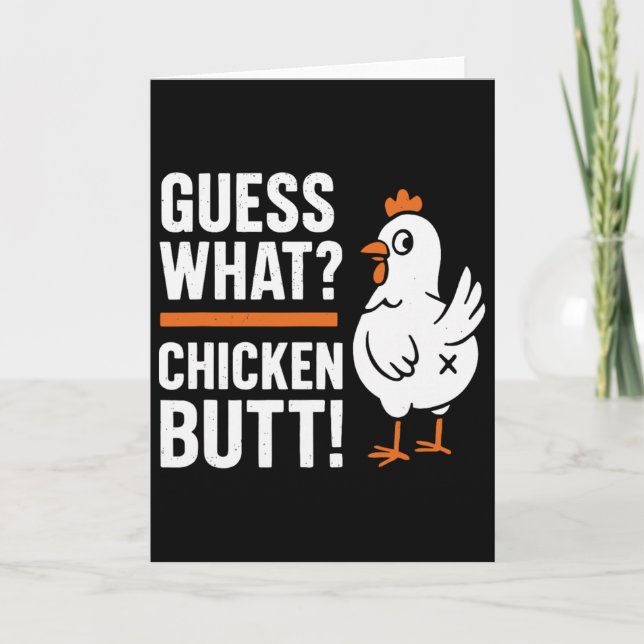 Guess What Chicken Butt _4  Card (Front)