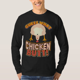Guess What Chicken Butt 73 T-Shirt