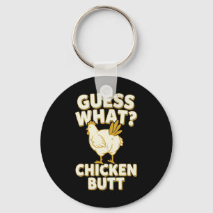 Guess What Chicken Butt _9 Key Ring