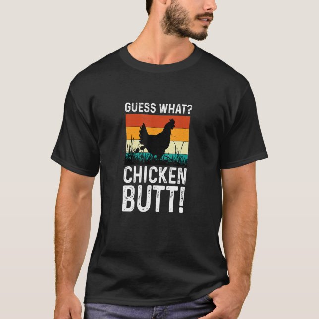 Guess What Chicken Butt Apparel T-Shirt (Front)